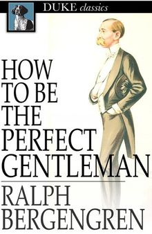 How to Be the Perfect Gentleman
