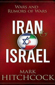 Iran and Israel: Wars and Rumors of Wars