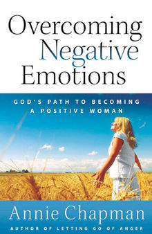 Overcoming Negative Emotions: God's Path to Becoming a Positive Woman