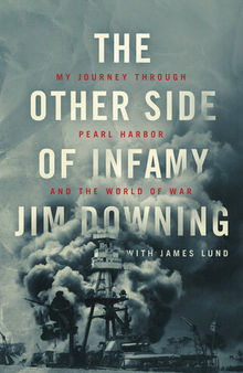 The Other Side of Infamy: My Journey through Pearl Harbor and the World of War