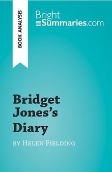 Bridget Jones's Diary by Helen Fielding (Book Analysis): Detailed Summary, Analysis and Reading Guide