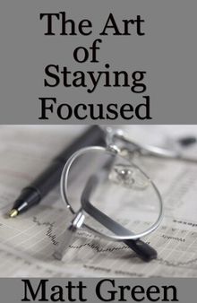 The Art of Staying Focused