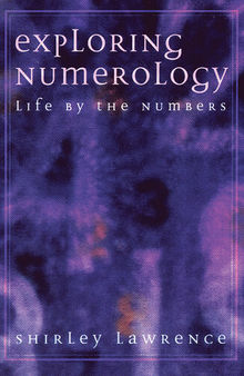 Exploring Numerology: Life by the Numbers