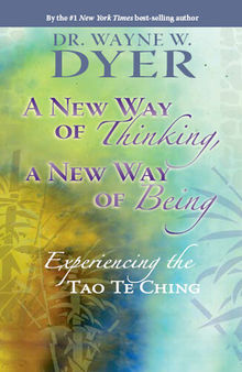 A New Way of Thinking, a New Way of Being: Experiencing the Tao Te Ching