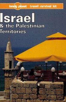 Israel & the Palestinian Territories: A Lonely Planet Travel Survival Kit