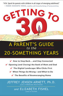 Getting to 30: A Parent's Guide to the 20-Something Years