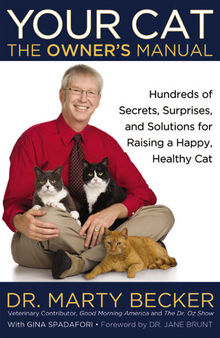 Your Cat: The Owner's Manual: Hundreds of Secrets, Surprises, and Solutions for Raising a Happy, Healthy Cat