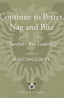 Continue to Pester, Nag and Bite: Churchill's War Leadership