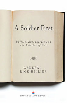 A Soldier First: Bullets, Bureaucrats and the Politics of War