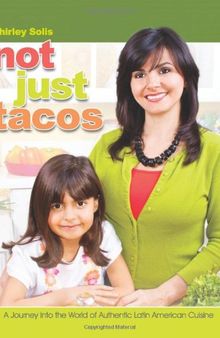 Not Just Tacos A Journey Into the World of Authentic Latin American Cuisine