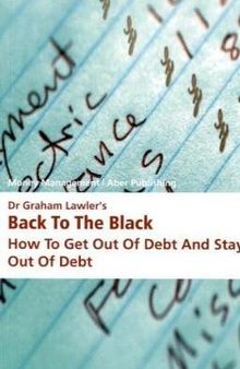 Dr Graham Lawler's Back to the Black: How to Get Out of Debt and Stay Out of Debt
