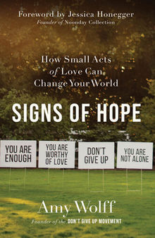 Signs of Hope: How Small Acts of Love Can Change Your World