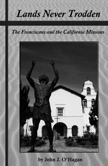 Lands Never Trodden: The Franciscans and the California Missions