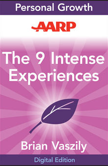 AARP the 9 Intense Experiences: An Action Plan to Change Your Life Forever