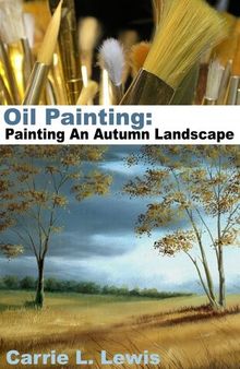 Oil Painting: Painting An Autumn Landscape