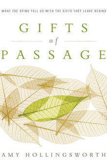 Gifts of Passage: What the Dying Tell Us with the Gifts They Leave Behind