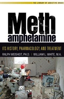 Methamphetamine: Its History, Pharmacology and Treatment