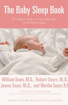 The Baby Sleep Book: The Complete Guide to a Good Night's Rest for the Whole Family
