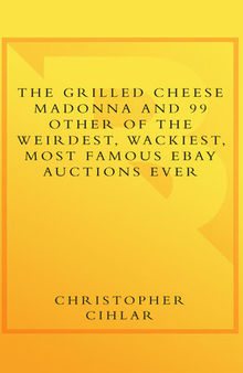 The Grilled Cheese Madonna and 99 Other of the Weirdest, Wackiest, Most Famous eBay Auctions Ever