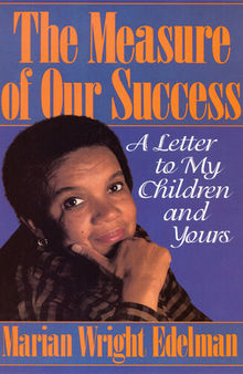The Measure of our Success: A Letter to My Children and Yours