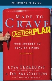 Made to Crave Action Plan Participant's Guide: Your Journey to Healthy Living