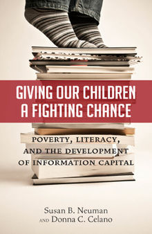 Giving Our Children a Fighting Chance: Poverty, Literacy, and the Development of Information Capital