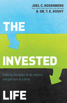 The Invested Life: Making Disciples of All Nations One Person at a Time