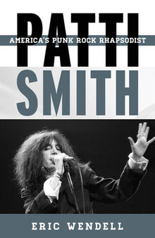 Patti Smith: America's Punk Rock Rhapsodist