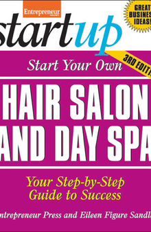 Start Your Own Hair Salon and Day Spa: Your Step-By-Step Guide to Success