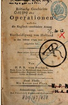 Kritische Geschichte der Operationen welche die englisch-combinierte Armee zur Verteidigung von Holland in den Jahren 1794 und 1795 ausgeführt hat