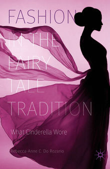 Fashion in the Fairy Tale Tradition: What Cinderella Wore