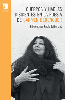 Cuerpos y hablas disidentes en la poesía de Carmen Berenguer