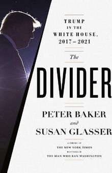 The divider another book about Trump in da whitehouse 2017 - 2021