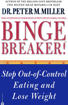 Binge Breaker!: Stop Out-of-Control Eating and Lose Weight