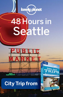 48 Hours in Seattle: USA Trips Travel Guide Book
