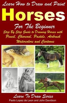 Learn How to Draw and Paint Horses for Beginners