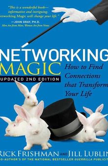 Networking Magic: How to Find Connections that Transform your Life