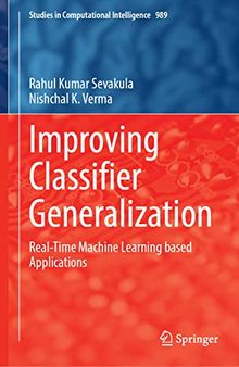 Improving Classifier Generalization: Real-Time Machine Learning based Applications