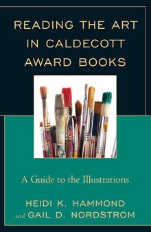 Reading the Art in Caldecott Award Books: A Guide to the Illustrations