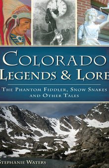 Colorado Legends & Lore: The Phantom Fiddler, Snow Snakes and Other Tales