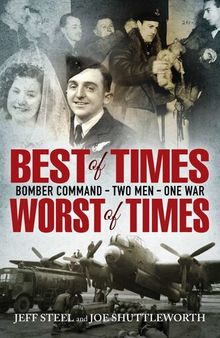 Best of Times, Worst of Times: Bomber Command, Two Men, One War
