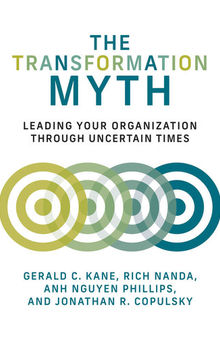 The Transformation Myth: Leading Your Organization Through Uncertain Times