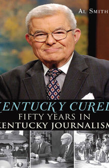 Kentucky Cured: Fifty Years in Kentucky Journalism