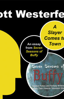 A Slayer Comes to Town: An Essay on Buffy the Vampire Slayer