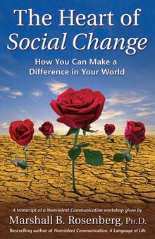 The Heart of Social Change: How to Make a Difference in Your World