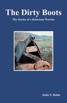 The Dirty Boots: The Stories of a Reluctant Warrior