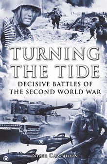 Turning the Tide: Decisive Battles of the Second World War