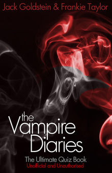 The Vampire Diaries: The Ultimate Quiz Book
