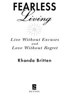 Fearless Living: Live Without Excuses and Love Without Regret