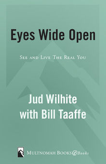 Eyes Wide Open: See and Live the Real You